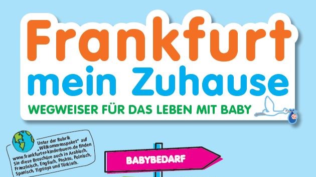 Auf blauem Hintergrund steht "Frankfurt mein Zuhause. Wegweiser für das Leben mit Baby."