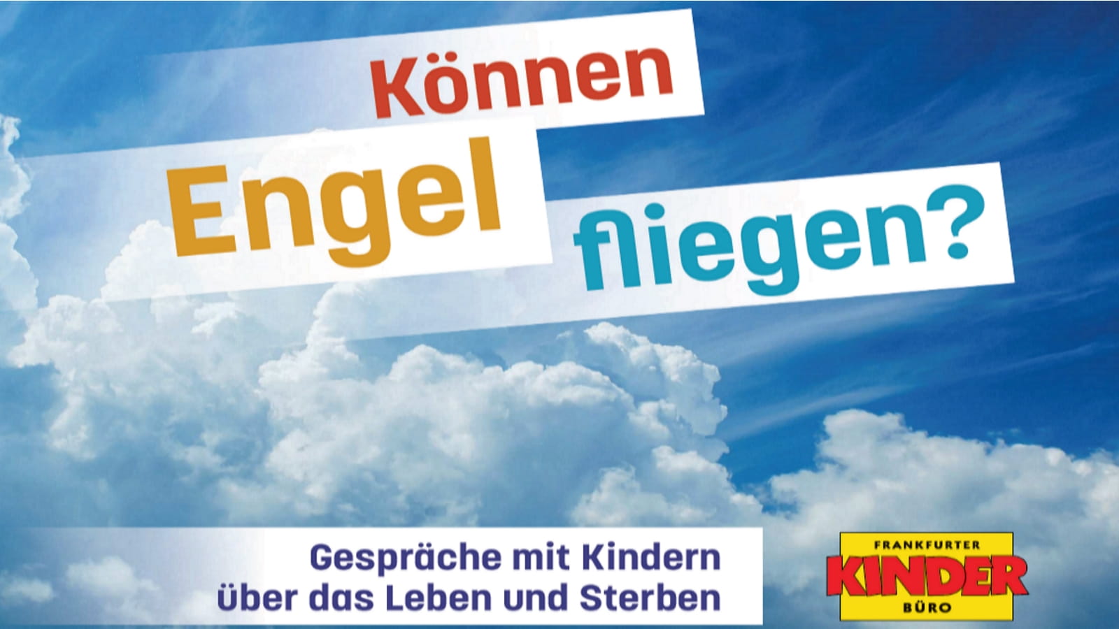 Auf blauem Wolkenhintergrund ist der Schriftzug "Können Engel fliegen?" zu sehen.