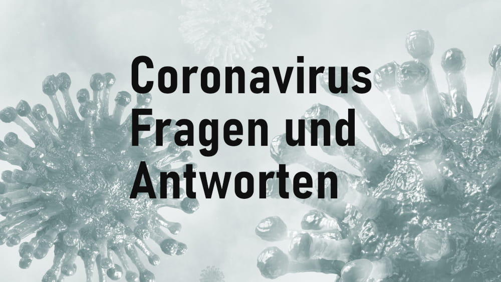 Fragen und Antworten zum Coronavirus