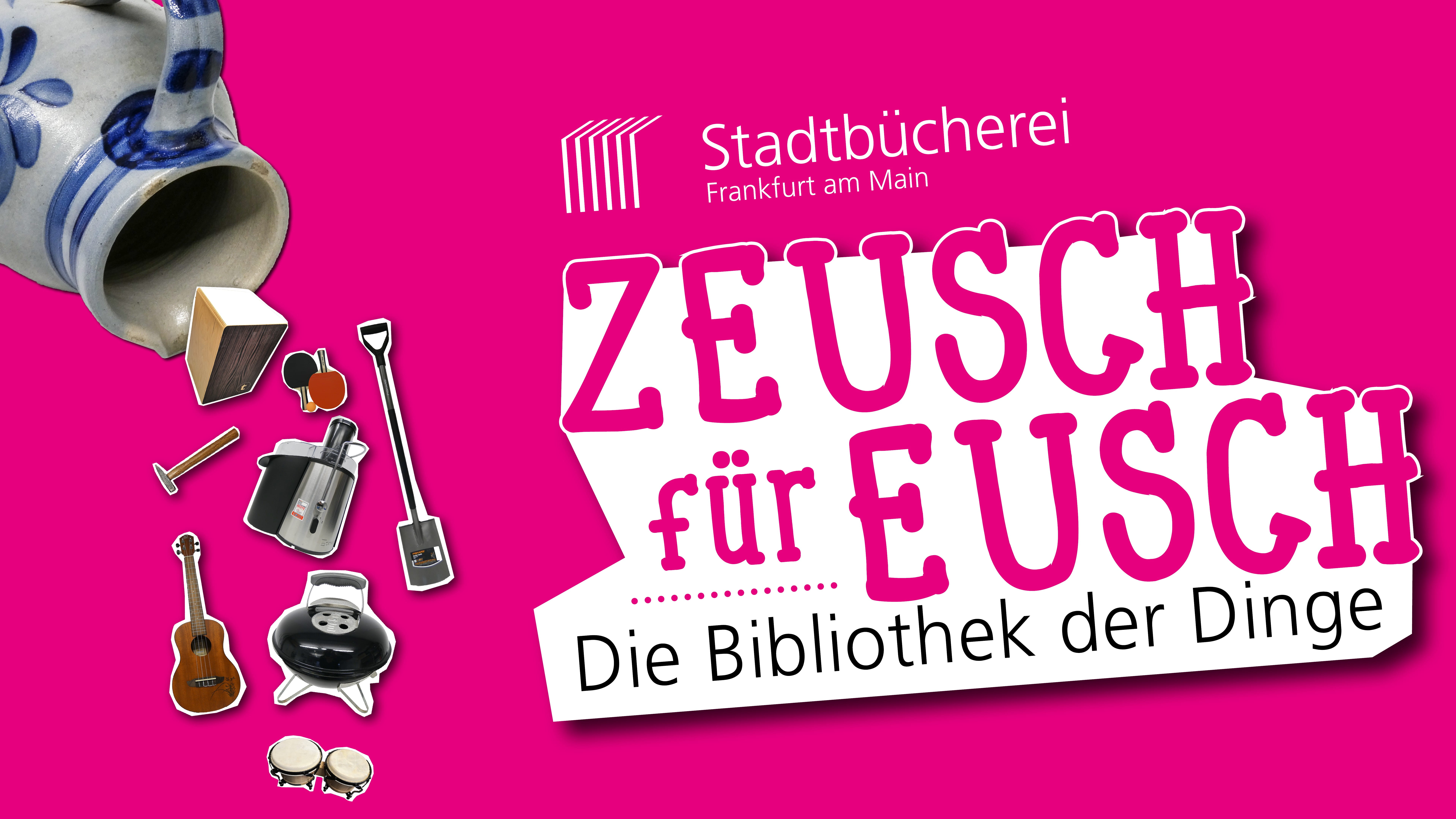 Zeusch für Eusch - Die Bibliothek der Dinge jetzt auch in Frankfurt! 