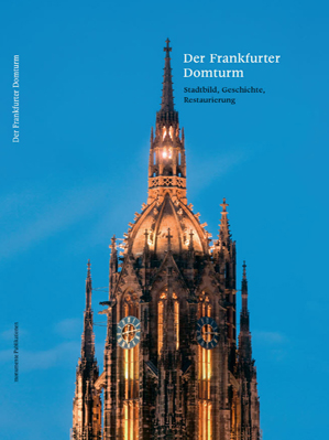 Cover zur Publikation "Der Frankfurter Domturm. Stadtbild, Geschichte, Restaurierung."