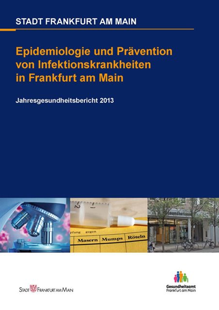 Epidemiologie und Prävention von Infektionskrankheiten in Frankfurt am Main 2013