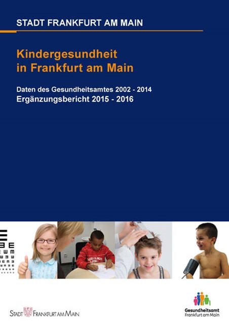 Kindergesundheit in Frankfurt am Main (2002-2014) - Ergänzungsbericht 2015-2016