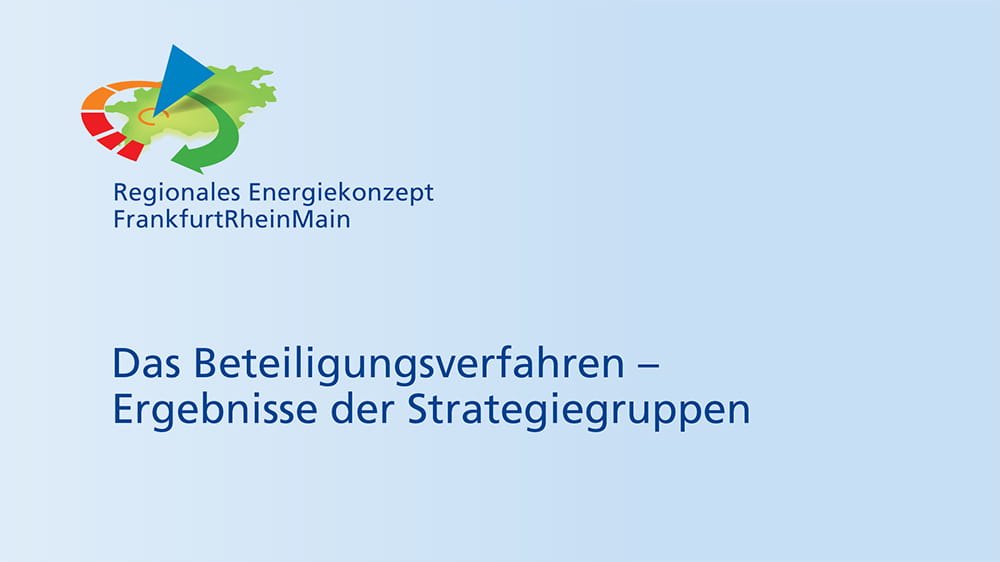 Das Beteiligungsverfahren und Ergebnisse der Strategiegruppen des Regionalen Energiekonzepts